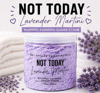 Not Today Lavender Martini Whipped Sugar Scrub – Sassy Self Care Gift - Funny