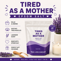 Tired As A Mother Epsom Salt Bath Soak – Lavender, Funny Self-Care Spa Gift for Moms