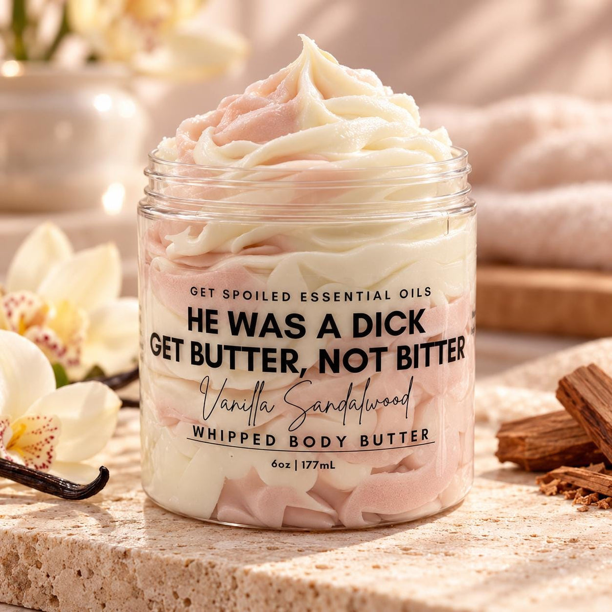 He Was A Dick, Get Butter, Not Bitter Vanilla Sandalwood Whipped Body Butter