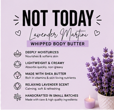 Not Today Lavender Martini Whipped Body Butter