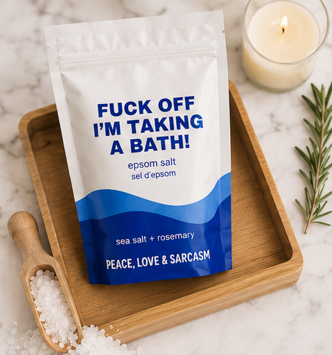 F off I’m taking a Bath Epsom Salt Soak – Sea Salt & Rosemary, Self-Care Gift