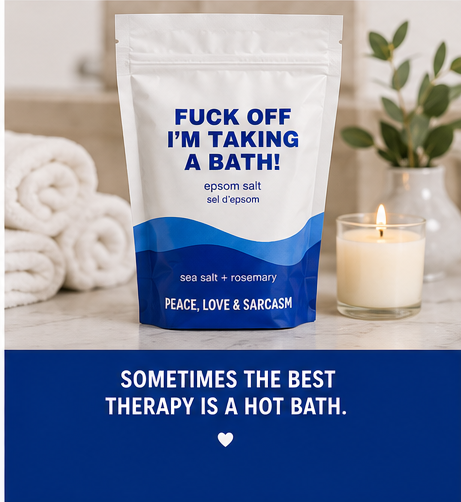 F off I’m taking a Bath Epsom Salt Soak – Sea Salt & Rosemary, Self-Care Gift